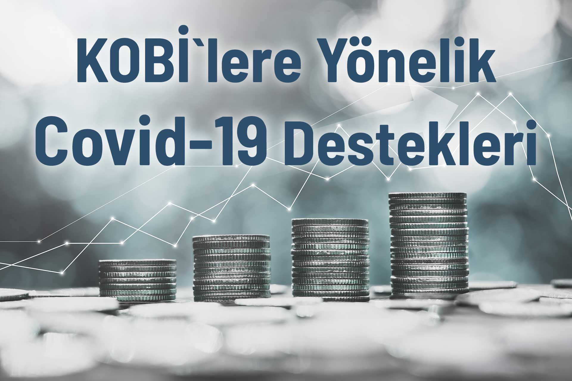 KOBİ`lere Yönelik Covid-19 Destekleri