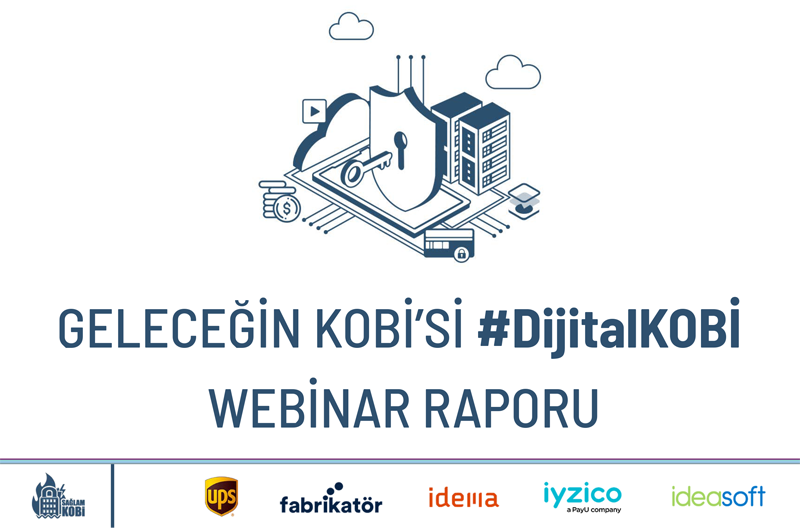 Geleceğin KOBİ’si #DijitalKOBİ Webinar Raporu